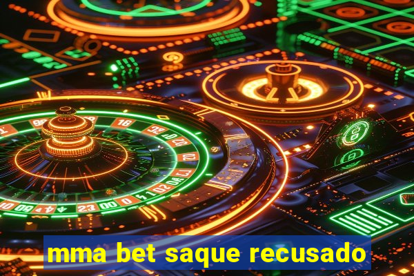 mma bet saque recusado